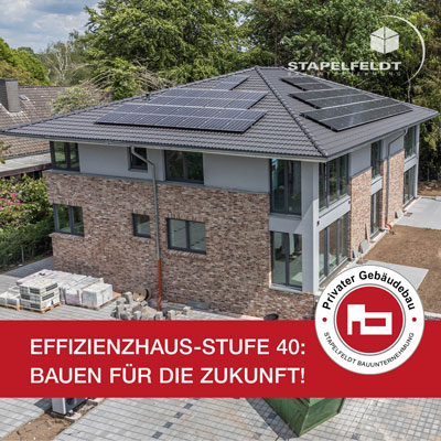 Stapelfeldt Bauunternehmung Geesthacht | Effienzhaus-Stufe 40: Bauwen für die Zukunft!